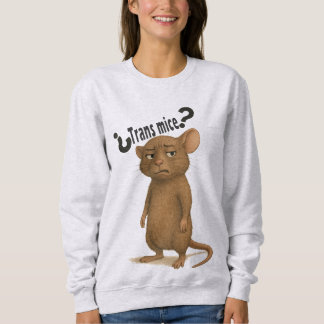 A mice confused by dumb statement sweatshirt