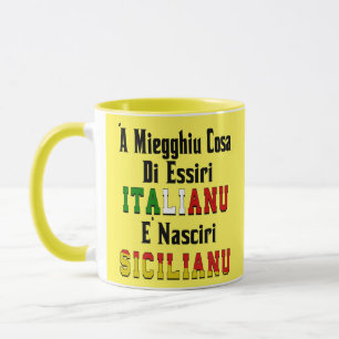 ‘A Miegghiu Cosa Di Essiri Italianu Mug
