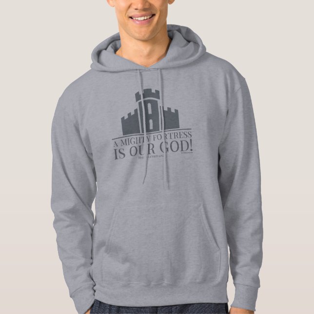 A Mighty Fortress Is Our God Hoodie (Front)