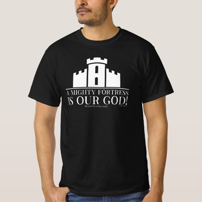 A Mighty Fortress Is Our God T-Shirt (Front)