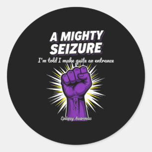 A Mighty Seizure Elepsy Awareness Funny Suprt Classic Round Sticker