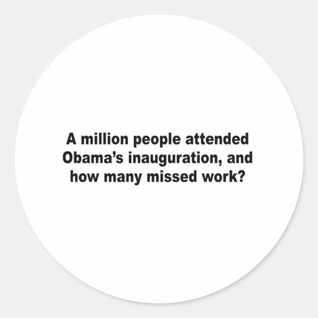 A million people attended Obama's inauguration Classic Round Sticker (Front)