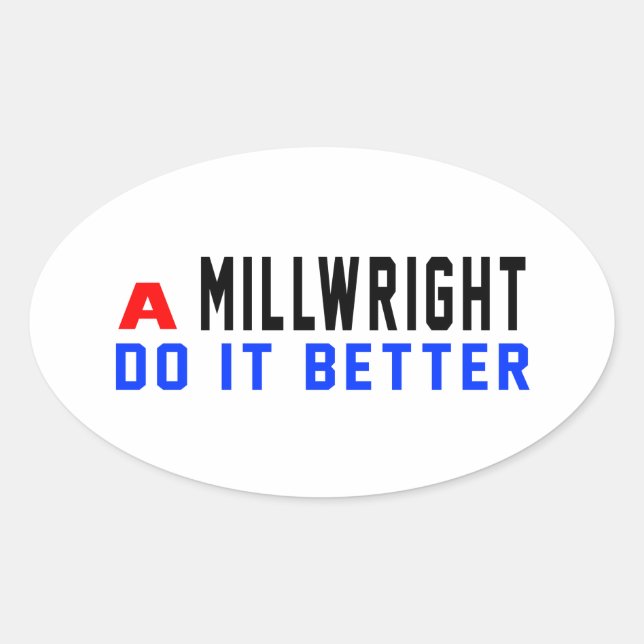 A Millwright Do It Better Oval Sticker (Front)