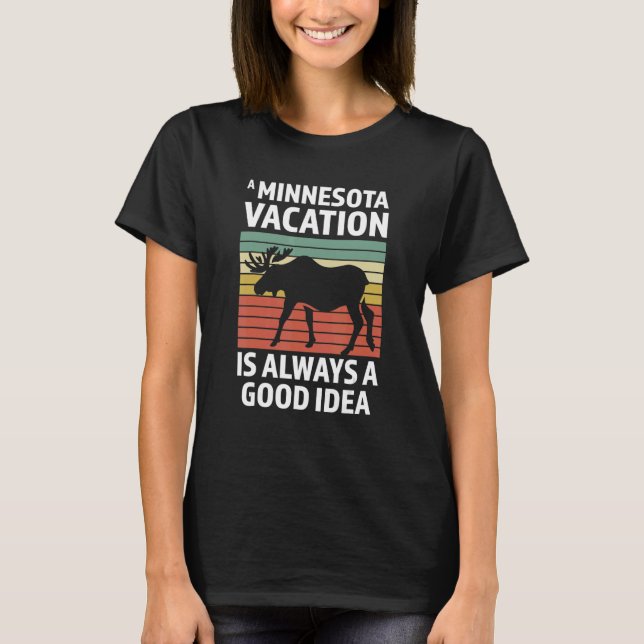 A Minnesota Vacation is idea Minnesota State Minne T-Shirt (Front)