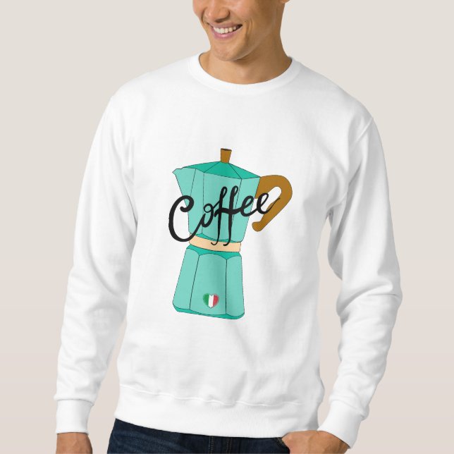 A moka pot of Italian coffee Sweatshirt (Front)