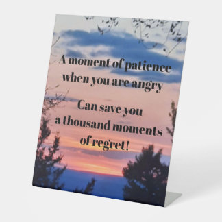 A MOMENT OF PATIENCE  PEDESTAL SIGN