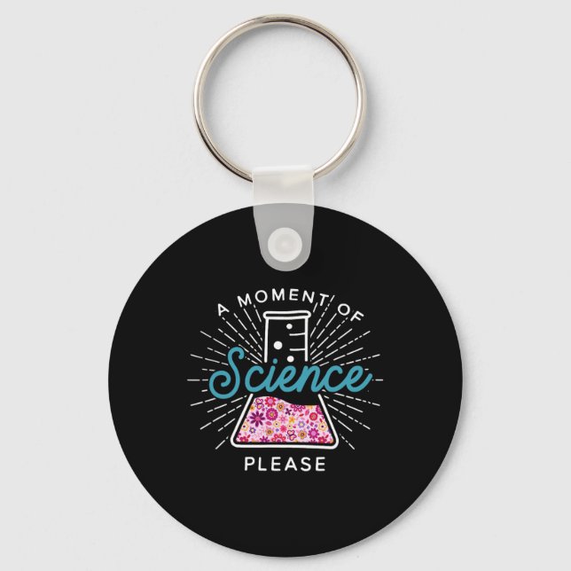 A Moment Of Science Please Scientist Science Teach Key Ring (Front)