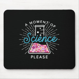 A Moment Of Science Please Scientist Science Teach Mouse Pad