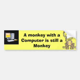 A monkey with a Computer is still a Monkey Bumper Sticker