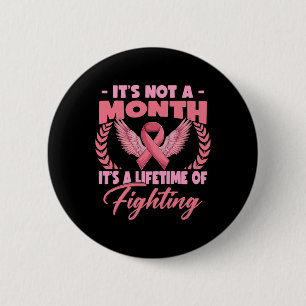A Month It's Lifetime Breast Cancer Awareness 6 Cm Round Badge