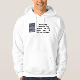 A MOTHER CARRIES THE WEIGHT hoodie