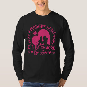 A Mother s Heart Is A Patchwork Of Love Mother s T-Shirt