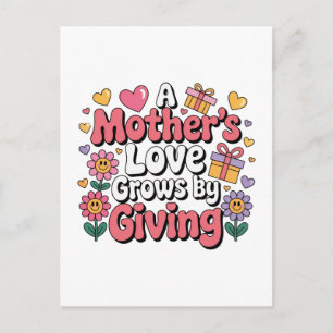 A Mother’s Love Grows By Giving Postcard