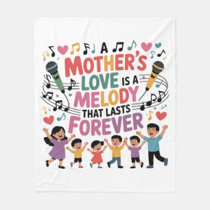 A Mother’s Love Is A Melody That Lasts Forever Fleece Blanket