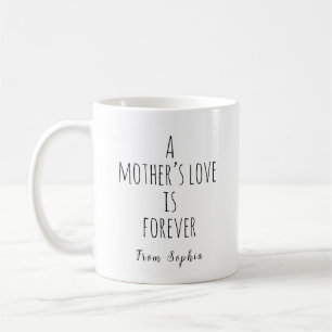 A Mother’s Love is Forever Coffee Mug