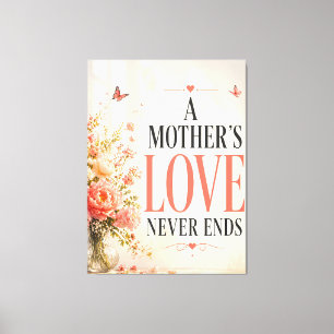 A Mother’s Love Never Ends Canvas Wall Art