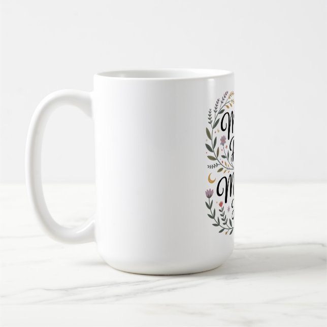A Mother's Belief Makes Miracles Happen Coffee Mug (Left)