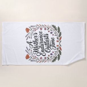 A Mother's Endurance Outlasts Time Beach Towel