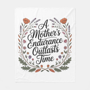 A Mother's Endurance Outlasts Time Fleece Blanket