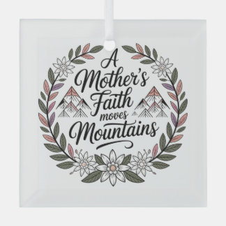 A Mother's Faith Moves Mountains Glass Tree Decoration