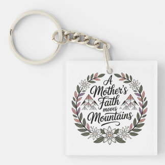 A Mother's Faith Moves Mountains Key Ring