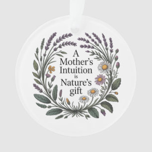 A Mother's Intuition Is Nature's Gift Ornament