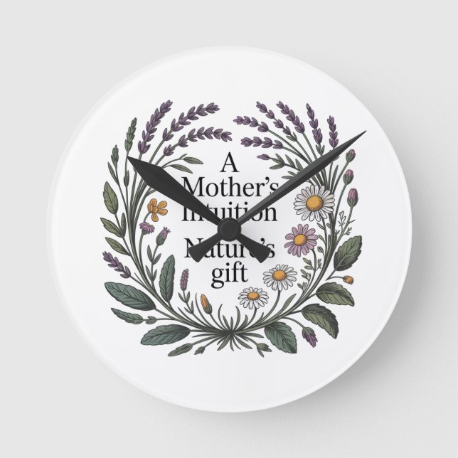 A Mother's Intuition Is Nature's Gift Round Clock (Front)