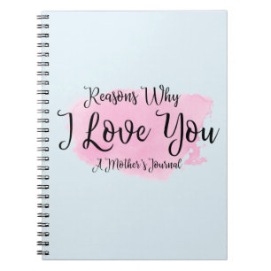 A Mother's Journal "Reasons Why I Love You"