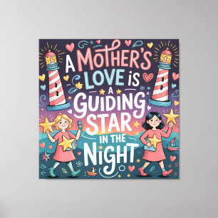 A Mother's Love Is A Guiding Star In The Night﻿ Canvas Print