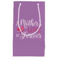 A Mother's Love is Forever Quote | Gift Bag