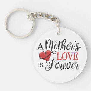 A Mother's Love is Forever Quote   Keychain