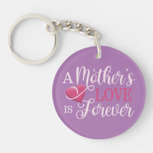 A Mother's Love is Forever Quote   Keychain