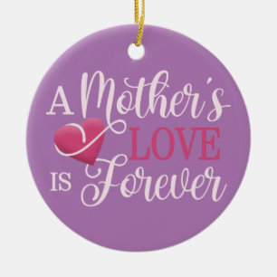 A Mother's Love is Forever Quote Ornament
