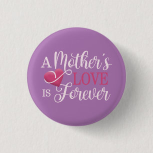 A Mother's Love is Forever Quote   Pin Button