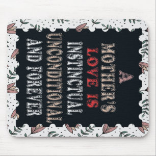 A Mother's Love Is Instinctual Unconditional Mouse Pad