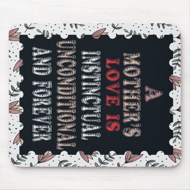 A Mother's Love Is Instinctual Unconditional Mouse Pad (Front)