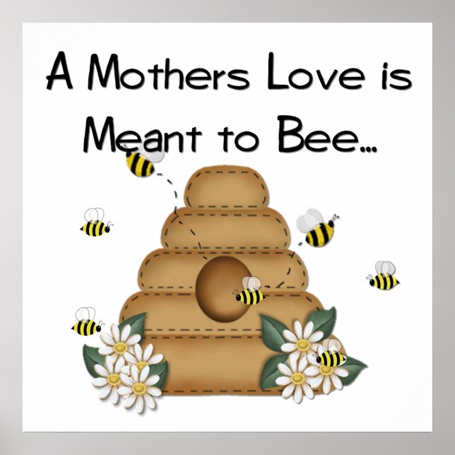 A Mother's Love is Meant to Bee Print (Front)