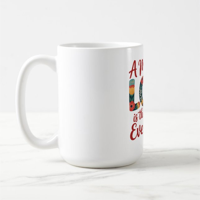 A Mother's Love Is The Answer To Everything Coffee Mug (Left)