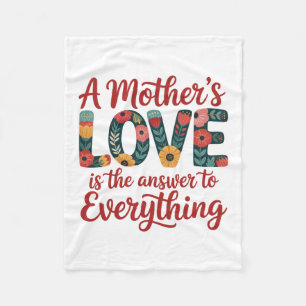A Mother's Love Is The Answer To Everything Fleece Blanket