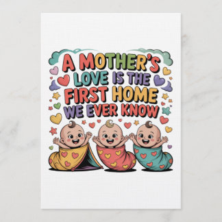 A Mother's Love Is The First Home We Ever Know Invitation