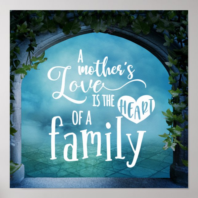 A Mother's Love Is The Heart Of A Family Poster (Front)