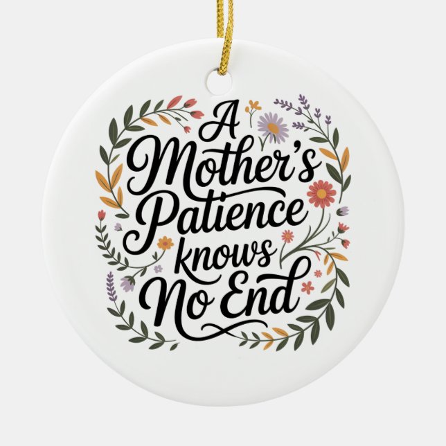 A Mother's Patience Knows No End Ceramic Tree Decoration (Front)