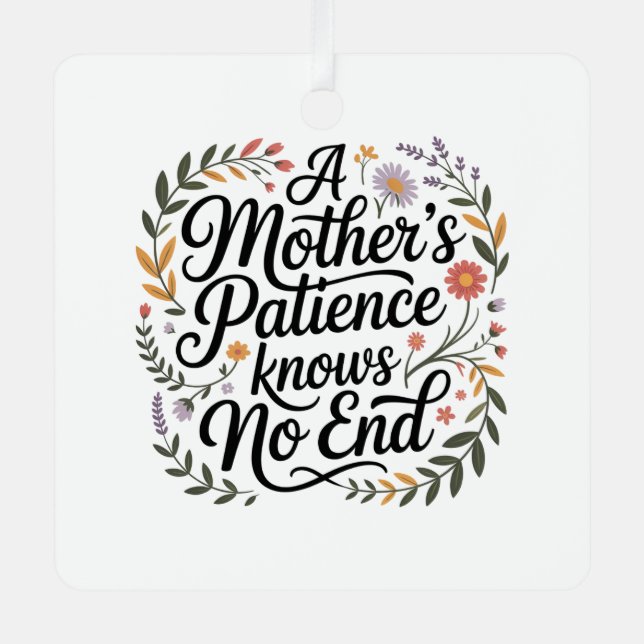 A Mother's Patience Knows No End Metal Tree Decoration (Front)