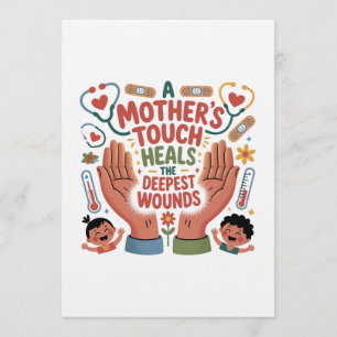 A Mother's Touch Heals The Deepest Wounds Invitation