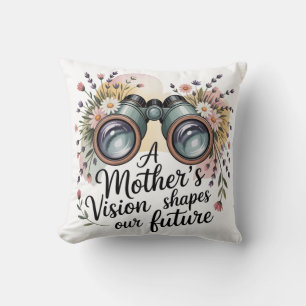 A Mother's Vision Shapes Our Future Cushion
