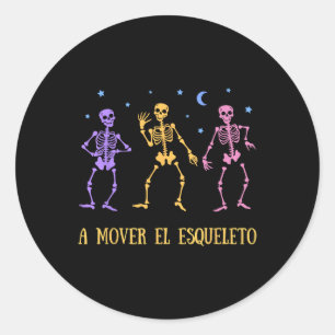 A Mover El Esqueleto Funny Spanish Halloween  Classic Round Sticker