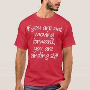 A Moving Quote in White Typography T-Shirt