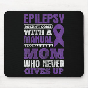 A Mum Who Never Gives Up Epilepsy Awareness Mouse Pad