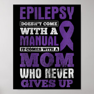 A Mum Who Never Gives Up Epilepsy Awareness Poster