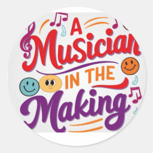 A musician in the making classic round sticker